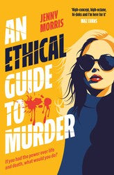 An unethical guide to murder by Jenny Morris