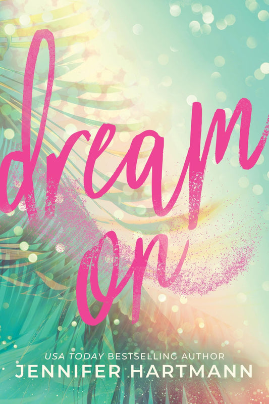 Dream on by Jennifer Hartman